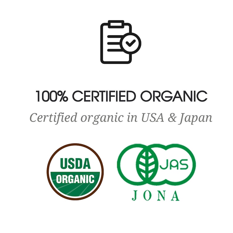 May include: 100% Certified Organic.  A checklist icon with a checkmark, text that reads "100% CERTIFIED ORGANIC", and text that reads "Certified organic in USA & Japan".  Two logos are shown: a green USDA Organic logo and a green JAS JONA logo.
