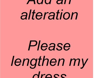 If you would like a tunic lengthened you must add this alteration to an existing listing. Thank you!