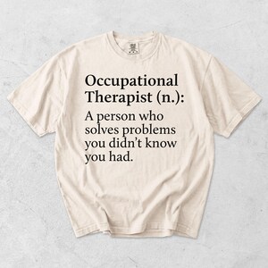 Occupational Therapist Definition Shirt, Funny OT Tee, OT Gift, Solves Problems You Didn't Know You Had, Occupational Therapy