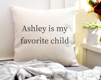 Funny Mother's Day Gift | Humor Father's Day Gift | Father's Day Pillow | Favorite Child Gift | Funny Gift For Mom | Funny Gift for Dad