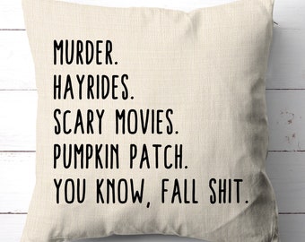 Fall Pillow | Farmhouse Throw Pillow | Halloween Pillow | Halloween Decorations | Murder Hayrides Scary Movies Pumpkin Patch | Fall Shit