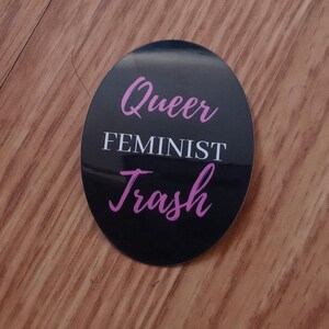 Queer Feminist Trash Sticker | Feminist | LGBTQ | Pride | Leftist