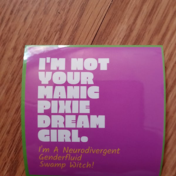 Not A Manic Pixie Dream Girl | Sticker | Neurodiversity | Mental Health | Feminist | Witch | LGBTQ | Pride