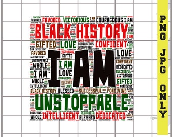 I am Black History PNG, I am Unstoppable PNG, Black Lives Matter PNG, Black History Digital Download