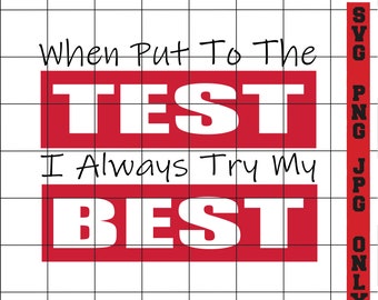 When Put to the Test svg, Test Best SVG, Teacher Testing Svg, I Am a Teacher SVG, Teacher Gift SVG Download, Classy Teacher svg