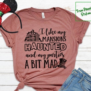 Disney Shirts, Funny Alice In Wonderland T-shirt, Sweater, Hoodie I Like My Mansions Haunted, Disney Halloween Shirt, Mad Hatter Tea Party image 1