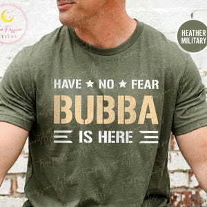 Rolig Bubba-tröja, Var inte rädd, Bubba är här, fars dag-present till Bubba, cool Bubba-tröja, ny Bubba-present till morfar, Bubba-presenter S03398