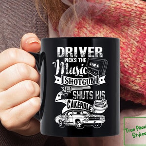 Supernatural Mug - Driver Picks The Music. Shotgun Shuts His Cake Hole, Funny Supernatural Coffee Mug Gift Collection, 11oz or 15oz, 90001BM