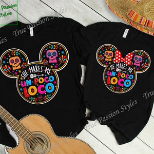 Funny Disney Coco Couple Mickey Head Shirt, He She Makes Me Un Poco Loco Tee, Couple Matching Coco Tee, Just Married T-Shirt E2167 E2168