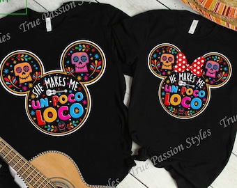 Funny Disney Coco Couple Mickey Head Shirt, He She Makes Me Un Poco Loco Tee, Couple Matching Coco Tee, Just Married T-Shirt E2167 E2168