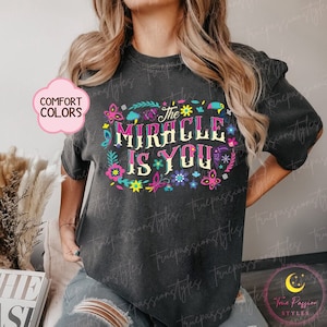 Comfort Colors Encanto The Miracle Is You Shirt, Encanto Mirabel T-shirt, Magic Awaits You Encanto Inspired Tee E2510