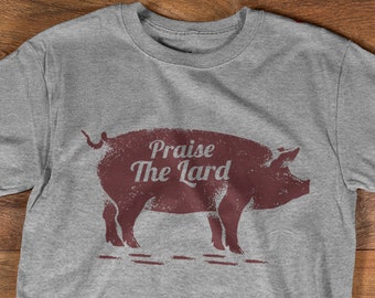 Praise The Lard T-Shirt | Funny Pork BBQ Tee Shirt, Sweater, Hoodie, Tank Top, Grill Master Gifts