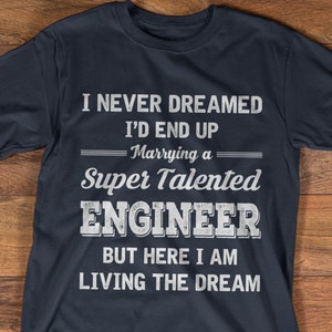 Heiraten sie einen super talentierten Ingenieur T-Shirt, T-Shirt Geschenkidee für stolzen Ehemann oder Ehefrau eines Ingenieurs