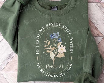 Christian Sweatshirt, He Leads Me Beside Still Waters, Psalm 23 Sweatshirt, Bible Verse Gifts, Faith Clothing, Religious Sweater S02370