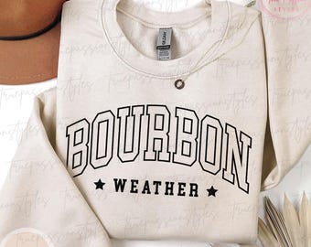 Bourbon Whiskey Weather Sweatshirt, Women's Winter Sweashirt, Bourbon Weather Sweater, Whiskey Lover Gifts, Fall Shirt S04469