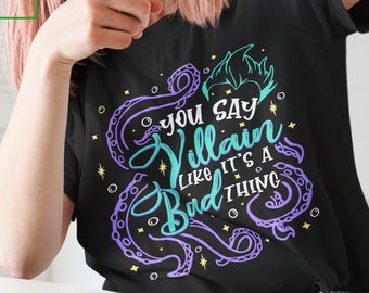 Ursula Villain T-shirt - You Say Villain Like It's A Bad Thing, Bad Witch, Funny Witch Shirt, Long Sleeve, Sweatshirt E2367