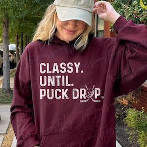 Hockey Hoodie, Classy Until Puck Drop Hockey Sweatshirt, Hockey Game Day Sweatshirt, Hockey Mom Hoodie, Hockey Lover Long Sleeve S04643