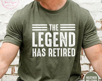 The Legend Has Retired Shirt, Retirement Shirts For Men, Cool Retirement T-Shirts, Retirement Sweatshirt, Retirement Long Sleeve S06335