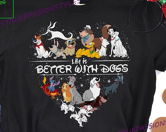 Life is Better With Dogs Disney Shirt, Disney Dogs Shirt, Disney Dog Mom & Lovers, Magic Kingdom Shirt, Disney Animals Shirt  E2349