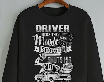 Supernatural Sweatshirt - Driver Picks The Music. Shotgun shuts his Cake Hole, Lustige Supernatural Pullover Kollektion, Unisex Größen, 90001SW