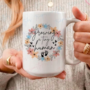 Blumen Schwangerschaft Tasse, wächst eine kleine menschliche Tasse, Babypartygeschenk für Mama, Mutterschaftsgeschenk, Babymitteilung, Mutter zu Becher S03003
