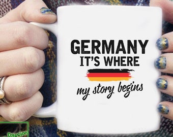 Germany Mug for Proud German, Germany It's Where My Story Begins Coffee Tea Mug Cup, Birthday Gift for Her, Gift for Him