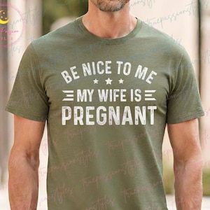 Koszulka New Dad, Bądź Miły dla Mnie Moja Żona Jest W Ciąży, Koszulka Z Ogłoszeniem Ciąży, Prezent Na Baby Shower Dla Męża, Prezent Dla Nowego Taty, New Papa S00810