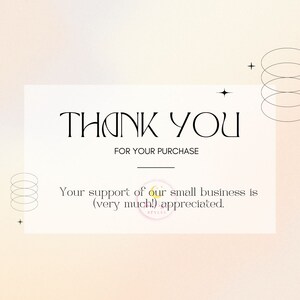 May include: A white card with black text that says "Thank You for your purchase."  The card also says "Your support of our small business is (very much!) appreciated."
