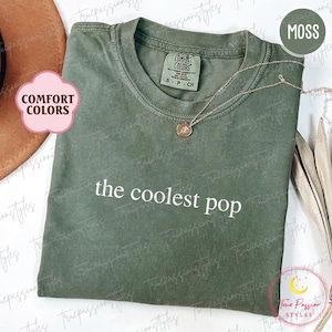 Comfort Colors® Pop Shirt, The Coolest Pop Tshirt, Fathers Day Gift For Pop, Best Pop Ever, Grandpa Pop Tee, Pop Birthday Gifts S03540