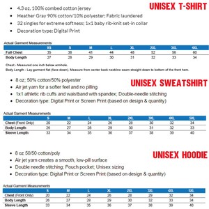 May include: A chart showing unisex t-shirt, sweatshirt, and hoodie sizing information. The chart includes measurements for chest, body length, and sleeve length in inches. The chart also includes fabric details and decoration types.