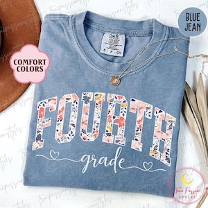 Comfort Colors® Floral Fourth Grade Teacher Shirt, 4th Grade Teacher Tshirt, Back To School, Elementary School, Teacher Appreciation S03680