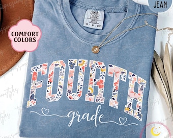 Comfort Colors® Floral Fourth Grade Teacher Shirt, 4th Grade Teacher Tshirt, Back To School, Elementary School, Teacher Appreciation S03680