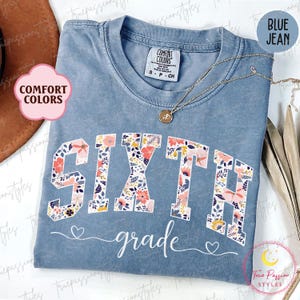 Comfort Colors® bloemenshirt voor leraar zesde leerjaar, T-shirt leraar 6de leerjaar, terug naar school, basisschool, waardering leraar S03682