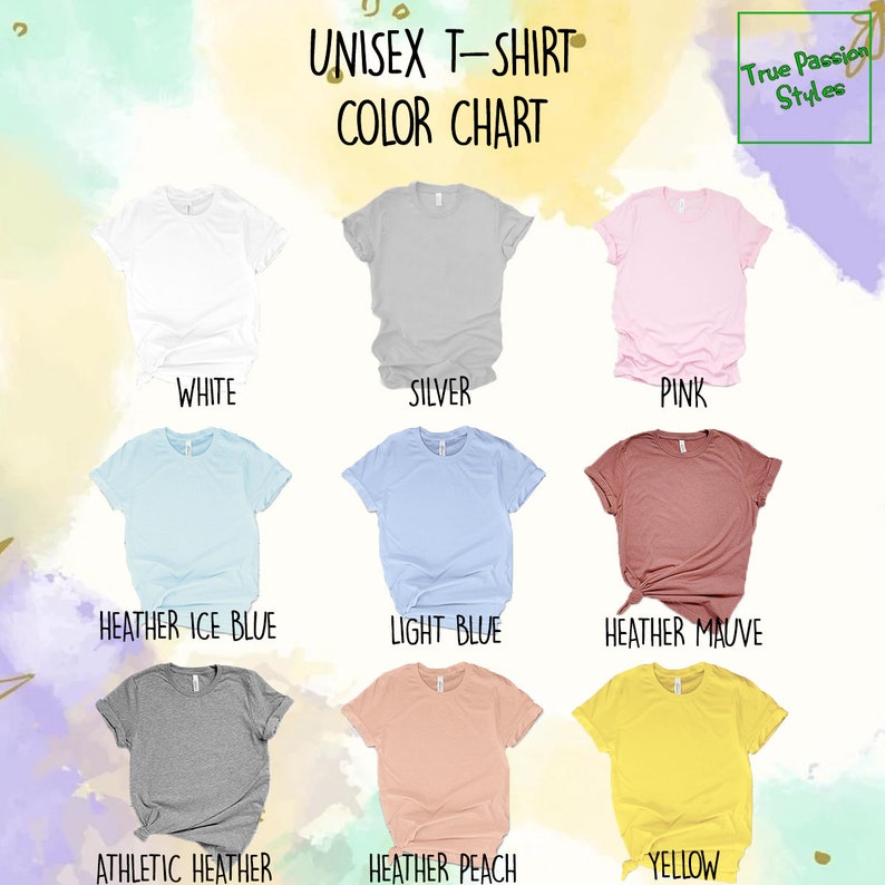 May include: Color chart showing different colors of unisex t-shirts. The colors are: white, silver, pink, heather ice blue, light blue, heather mauve, athletic heather, heather peach, and yellow.