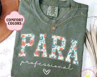 Comfort Colors® Floral Paraprofessional Shirt, Para Squad TShirt, Teacher Aide Shirt, Paraprofessional Tee, Teacher Appreciation Gift S01715