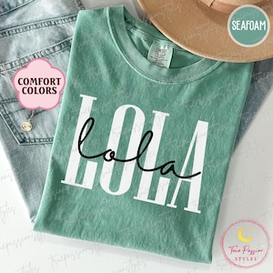 Comfort Colors® Lola Shirt, Lola Grandma Tshirt, Lola Tee, Mothers Day Gift For Lola, Promoted to Lola, Lola BirthdayGifts S03198