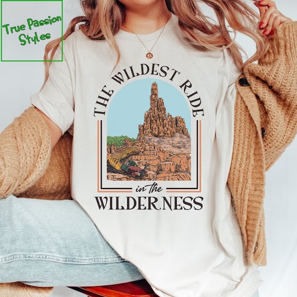 The Wildest Ride In The Wilderness Shirt, Big Thunder Mountain, Theme Park T-Shirt, Happiest Place on Earth, Shirts for Men and Women E2586