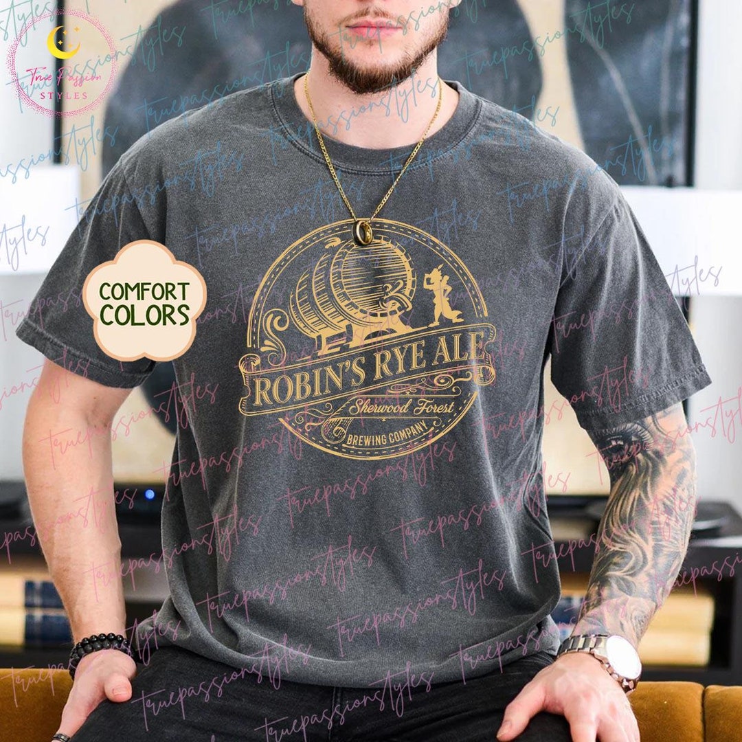 Who Is Robi Rye Comfort Colors® Robin Hood Shirt, Robin's Rye Ale Shirt, Sherwood ...