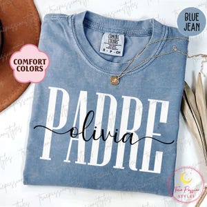 Comfort Colors® Custom Padre Shirt, Personalized Padre Shirt With Name, Fathers Day Gift For Padre, Cool Padre Shirt, Padre To Be S03296