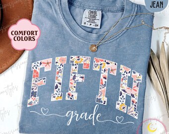 Comfort Colors® Floral Fifth Grade Teacher Shirt, 5th Grade Teacher Tshirt, Back To School, Elementary School, Teacher Appreciation S03681
