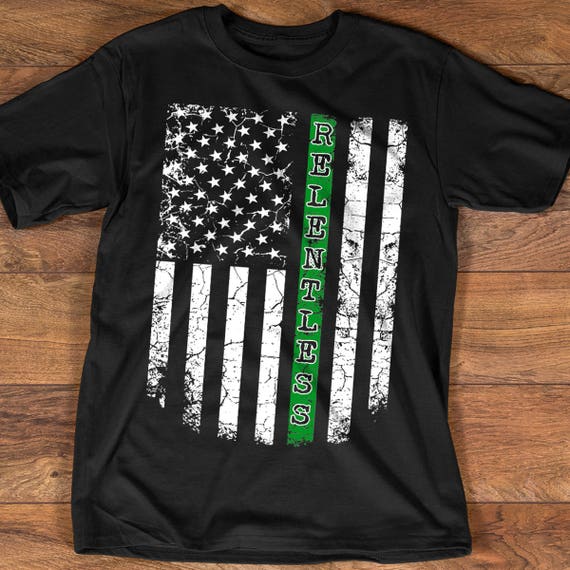 Thin Green Line T-shirt Relentless Distressed American Flag for Border Patrols, Park Rangers, Game Wardens, and Military Members 79001 image 1