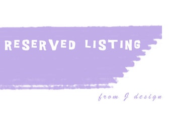 reserved listing for jcohodges