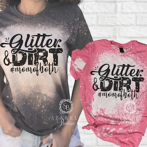 Glitter and Dirt Mom of Both Shirt, Mama of Both Shirt, Bleached Shirt, Distressed Tee, Mom Gift