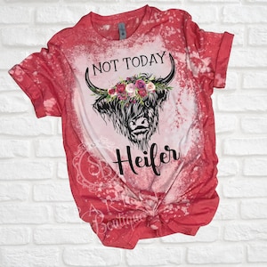 Not Today Heifer Shirt Trendy Shirt