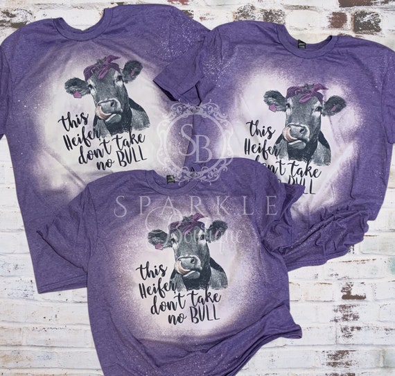 This Heifer Don't Take No Bull Funny Shirt This Heifer Don't Take No Bull Funny Shirt