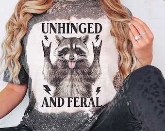 Unhinged and Feral Shirt Feral Cat Shirt Grunge Dark Humor Raccoon Edgy Clothing Trendy Graphic Shirt Dark Vibes