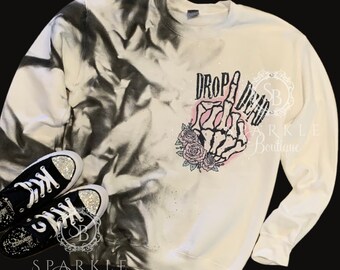 Skull Sweatshirt,  Drop Dead Tie Dye Sweatshirt - Halloween Sweatshirt