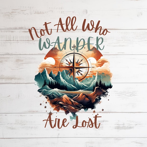 Not All That Wander Are Lost, Hiking, Camping, Nature, Travel Adventure Wild Compass PNG