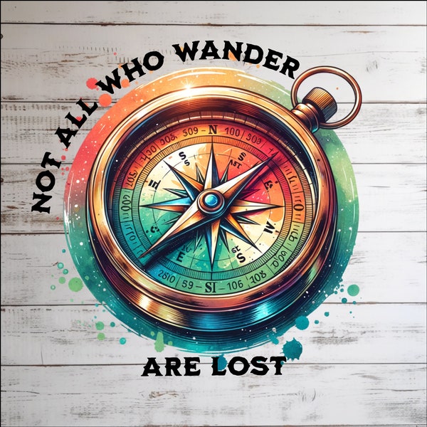 Not All That Wander Are Lost, Hiking, Camping, Nature, Travel Adventure Wild Compass PNG