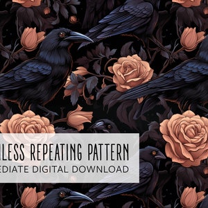 May include: Seamless repeating pattern featuring black crows and peach-colored roses on a dark background. The design includes detailed illustrations of the birds and flowers, creating a gothic and floral aesthetic. The text "SEAMLESS REPEATING PATTERN" and "IMMEDIATE DIGITAL DOWNLOAD" is also visible.